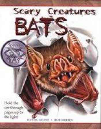 Scary Creatures: Bats by Daniel Gilpin