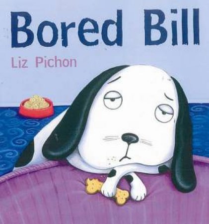 Bored Bill by Liz Pichon