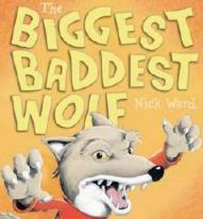 The Biggest Baddest Wolf by Nick Ward