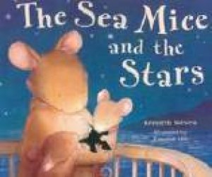 The Sea Mice And The Stars by Kenneth Steven