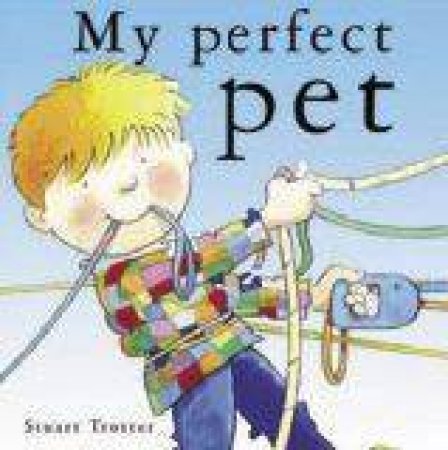 My Perfect Pet by Stuart Trotter