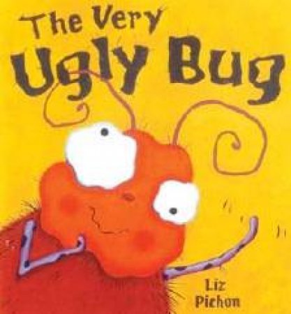 The Very Ugly Bug by Liz Pichon