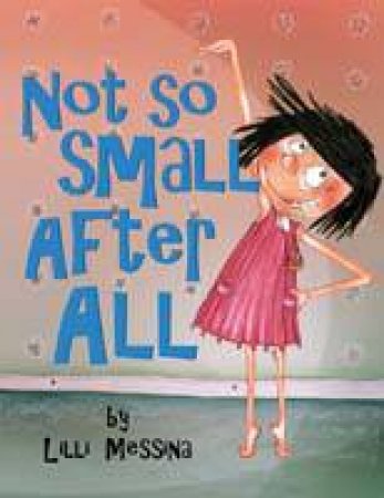 Not So Small After All by Lilli Messna