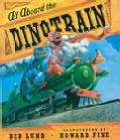 Dinotrain by Deb Lund & Howard Fine