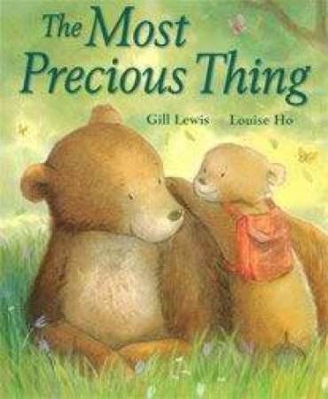 The Most Precious Thing by Gill Lewis & Louise Ho