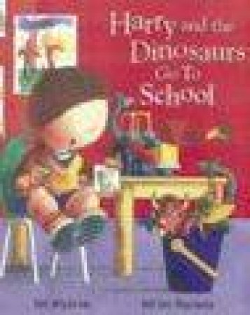 Harry And The Dinosaurs Go To School by Ian Whybrow & Adrian Reynolds