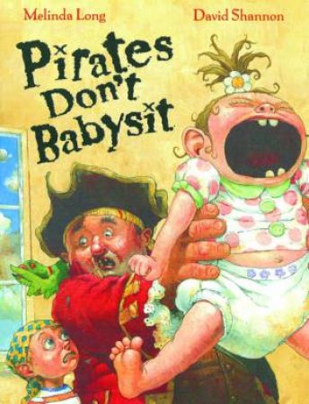 Pirates Don't Babysit by Melinda Long