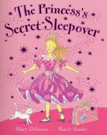 The Princess's Secret Sleepover by Hilary Robinson