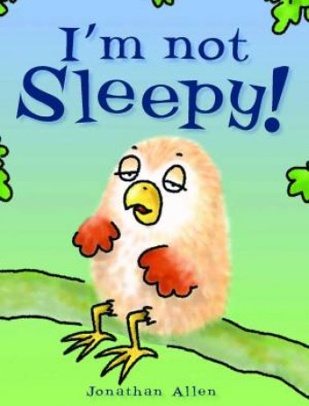 I'm Not sleepy by Jonathan Allen