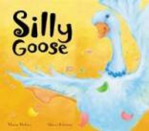 Silly Goose by Marni McGee