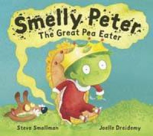 Smelly Peter, The Greatest Pea Eater by Steve Smallman