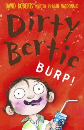 Dirty Bertie: Burp by Alan MacDonald