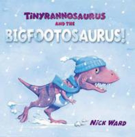 Tinyrannasaurus And The Bigfotosaurus by Nick Ward