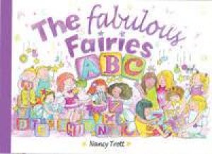 The Fabulous Fairies ABC by Nancy Trott