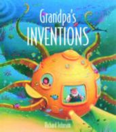 Grandpa's Inventions by Richard Johnson