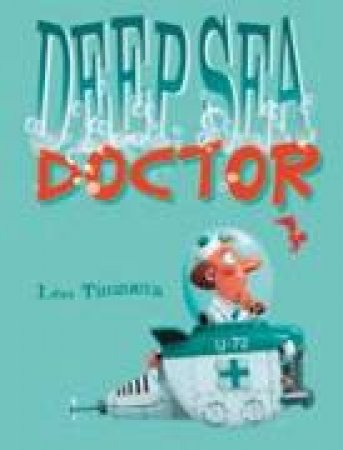 Deep Sea Doctor by Leo Timmers