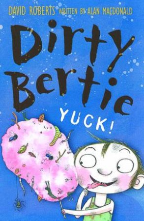 Dirty Bertie: Yuck by Alan MacDonald