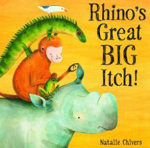 Rhinos Great Big Itch! by Natalie Chivers