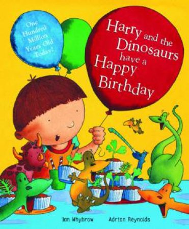 Harry and the Dinosaurs: Birthday Surprise by Ian Whybrow