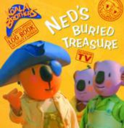 Koala Brothers: Ned's Burried Treasure by Henrietta Strickland