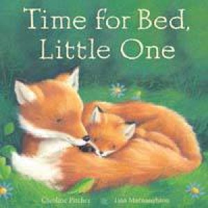 Time for Bed, Little One by Caroline Pitcher & Tina Macnaughton