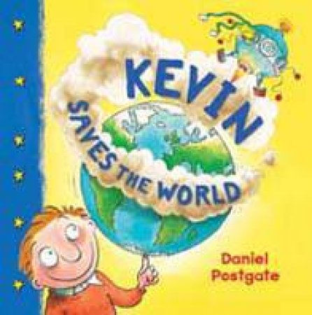 Kevin Saves the World by Daniel Postgate