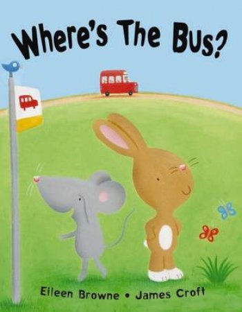 Where's The Bus? by Eileen Browne