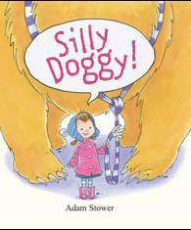 Silly Doggy! by Adam Stower