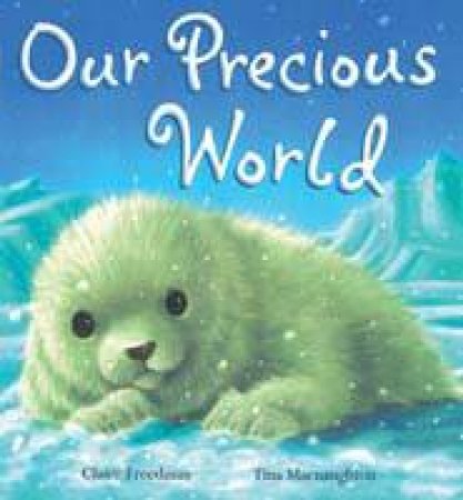 Our Precious World by Claire Freedman