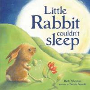 Little Rabbit Couldn't Sleep by Beth Shoshan