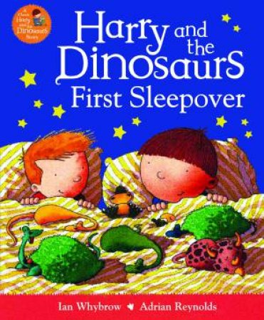 Harry and the Dinosaurs First Sleepover by Ian Whybrow