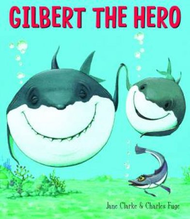 Gilbert the Hero by Jane Clarke