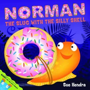 Norman The Slug With The Silly Shell by Sue Hendra