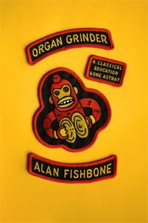 Organ Grinder by Alan Fishbone