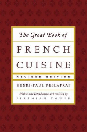 Great Book Of French Cuisine Revised Edition by Pelleprat H-P &