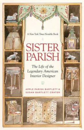 Sister Parish by Apple Parish Bartlett & Susan Bartlett Crater & Albert Hadley