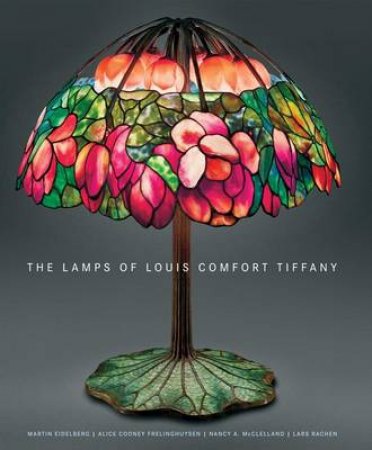 Lamps of Louis Comfort Tiffany by Martin Eidelburg