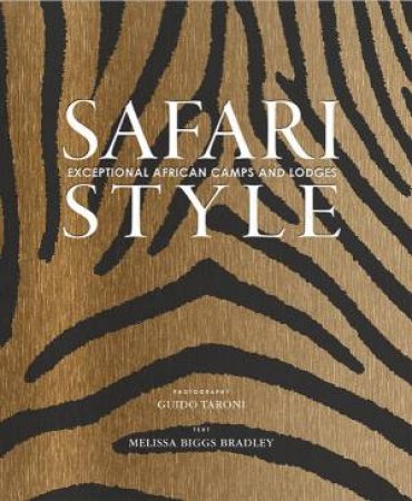 Safari Style by Guido Taroni & Melissa Biggs Bradley