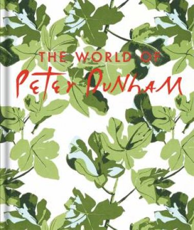 The World of Peter Dunham by Peter Dunham & Stephen Drucker