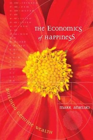 Economics of Happiness by Mark Anielski