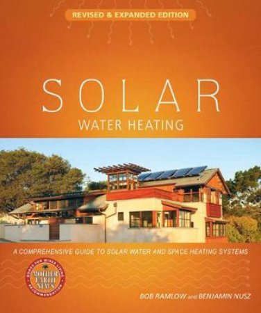 Solar Water Heating by Bob Ramlow & Benjamin  Nusz