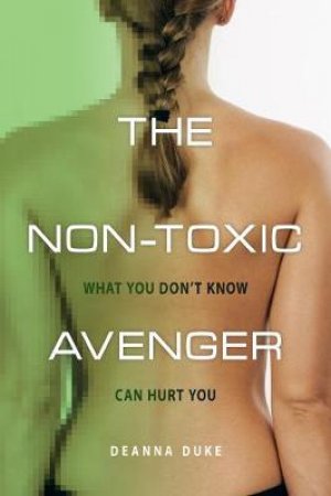 Non-Toxic Avenger by Deanna Duke