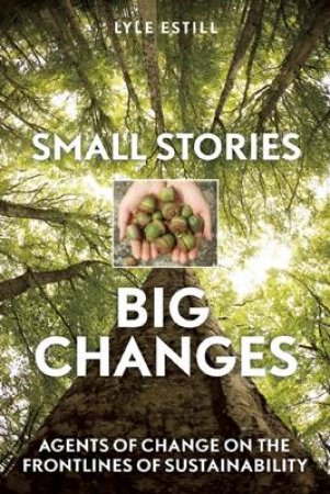 Small Stories, Big Changes by Various