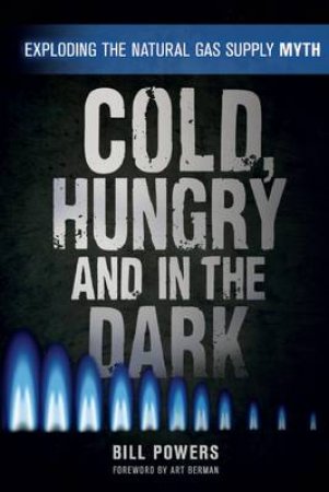 Cold, Hungry and in the Dark by Bill Powers