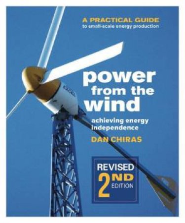 Power From The Wind by Dan Chiras