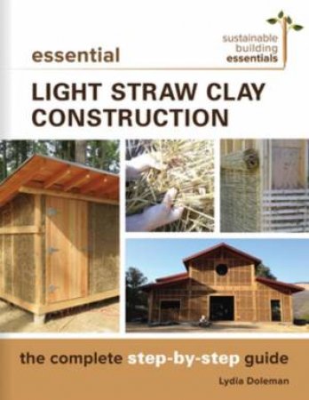 Essential Light Straw Clay Construction by Lydia Doleman