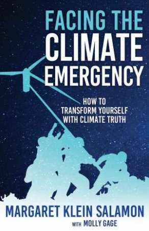 Facing The Climate Emergency by Margaret Klein Salamon & Molly Gage