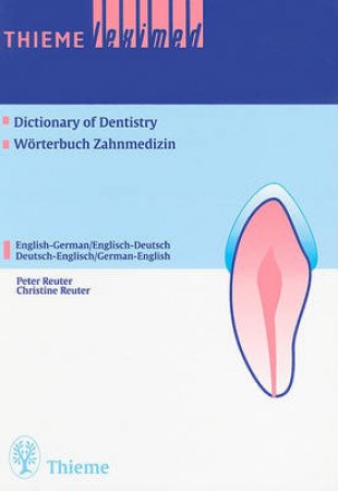 Thieme Leximed Dictionary of Dentistry: English - German, German - Engli by Reuter