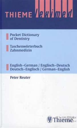 Thieme Leximed Pocket Dictionary of Dentistry English - German, German - by Peter Reuter