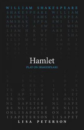 Hamlet by William Shakespeare & Lisa Peterson